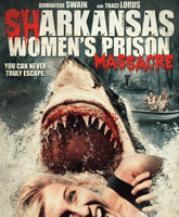 Sharkansas Women's Prison Massacre /   